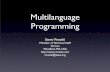 Multilanguage Programming€¦ · • Erlang, which according to its creator Joe Armstrong wasn’t made for problems like this, was 3rd among languages • Popular languages like
