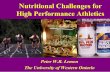 High Performance Athletics Nutritional Challenges for · Nutritional Challenges for High Performance Athletics Peter W.R. Lemon The University of Western Ontario