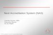 Next Accreditation System (NAS) · • Sponsor Visit Program begins September 2012 • The “Next Accreditation System” begins July 2013 • These seven specialties “go live”