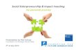 Social Enterpreneurship & Impact Investing · Social Enterpreneurship & Impact Investing my personal journey Presentation by Piet Colruyt Foundation 3.0 Strategic Round Table 4th