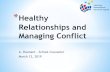 Healthy Relationships and Managing Conflict · 2019. 3. 18. · Conflict: Industry vs. Inferiority *Children begin to explore and interact with the world around them *Children gain