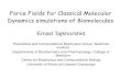 Force Fields for Classical Molecular Dynamics simulations of ......Force Fields for Classical Molecular Dynamics simulations of Biomolecules Emad Tajkhorshid Theoretical and Computational