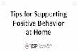 Tips for Supporting Positive Behavior at Home...Step 1: Clear Expectations • If your student goes to a school using RTI2-B/PBIS try to use those same schoolwide expectations when