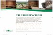 THERMOWOODJarrah Thermowood®Valnöt Furu Lönn Published: 2013.05.07 Processing and assembling Use sharp tools As the heat treatment makes the wood more brittle, we recommend the