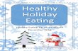 Healthy Holiday Eating - Michigan Medicine · 2016. 11. 28. · -Never rinse raw meats and poultry before cooking. 2. Separate: -Keep raw eggs, meats, poultry, seafood, and all of