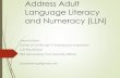 Address Adult Language Literacy and Numeracy (LLN)...Address Adult Language Literacy and Numeracy (LLN) Joanna Boyd Trainer of Certificate IV Training and Assessment LLN Practitioner