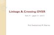 Linkage & Crossing OVER - tgmrn.org€¦ · Linkage & Crossing OVER Sem. 4 –paper 2–unit 2 Prof. Swatantrata M. Sharma. LINKAGE - Definitions - ... known as Crossing over. The