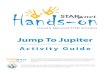 Jump To Jupiter - starnetlibraries.org · The Jump to Jupiter course begins at a grapefruit-sized “Sun,” Participants jump (or pace out) the distances to Mercury, Venus, Earth,