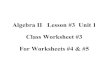 Algebra II Lesson #3 Unit 1 Class Worksheet #3 For ...richardbondmath.com/algebra2/Unit1/lesson3.pdf · Algebra II Lesson #3 Unit 1 Class Worksheet #3 For Worksheets #4 & #5. Algebra
