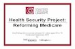 Health Security Project: Reforming Medicarelongevity3.stanford.edu/.../2012/10/Medicare-.2010.pdf · 2012. 11. 12. · 2 Health Security Project: Reforming Medicare – September