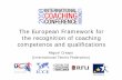 The European Framework for the recognition of coaching competence … Framework... · 2010. 5. 23. · • Responsibilities and professional competence should gradually build up from
