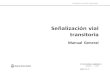 Señalización vial transitoria | Manual General...Manual de Señalización Vial Transitoria 1. Objetivos El Manual de Señalización Vial Transitoria (en adelante MSVT) tiene por