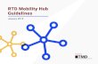 RTD Mobility Hub Guidelines...Mobility Hub Toolbox– Provides a toolbox of hub components and guidance on the use of each treatment While these Guidelines present strategies and actionable
