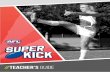 Teacher’s Guide...Final of the AFL Victoria’s SuperKick, to be held at the VFL Grand Final in September. $500 AFL Store Voucher and 1st place medallion. $300 AFL Store Voucher
