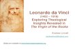 Leonardo da Vinci...Leonardo da Vinci (1452 – 1519) Exploring Theological Insights Revealed in The Virgin of the Rocks Andrew Linnell jandrewlinnell@yahoo.com Slides are available
