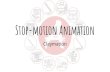 Stop-motion Animation...Stop-motion Animation Stop-motion uses photographs as the frames for animation. This means that everything is happening in real life, right there in front of