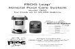 FROG Leap Mineral Pool Care System · 2016. 8. 1. · 2 TABLE OF CONTENTS FROG Leap® Introduction 3 Notes and Safety Information 4 Safety Precautions 5 Notice 6 Step 1: Preparing