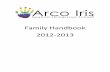 Family Handbook 2012-2013 · Arco Iris will utilize the One-Way model of Immersion (sometimes referred to as foreign language immersion, partial or full/total immersion). This means