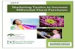 Marketing Tactics to Increase Millennial Floral Purchases...millennials and conducts an in-depth investigation into the practical marketing tactics to increase millennials’ floral