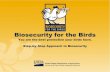 Biosecurity for the Birds...Title Biosecurity for the Birds Author Roger Lindberg Created Date 12/23/2014 10:52:16 AM