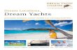 Dream Locations, Dream Yachtsdreamyachtcharter.com/wp-content/uploads/file/brochures/...LUXURY CREWED YACHT CHARTERS (PAGE - 30) Dream Yacht Charter runs a ﬂeet of luxury crewed