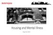 Housing and Mental Illness · 2019. 7. 8. · Mental Illness and Homelessness in NYC Homelessness crisis emerged in the 1970s and 1980s •Deinstitutionalization of psychiatric patients
