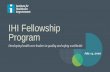 IHI Fellowship Program · • Access to key modules from the IHI Open School so they can refresh their knowledge of improvement science and patient safety principles and methods before