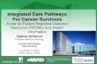 Integrated Care Pathways For Cancer Survivors · 2015. 4. 26. · Outline • Background • The need to redesign healthcare pathways for cancer survivors • The potential role of
