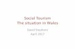 Social Tourism The situation in Wales - WordPress.com · Why is Social Tourism Important for Wales? Those who would benefit most from a holiday are those most likely to be unable