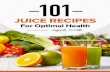 JUICE RECIPES - JBS Nutrition...JUICE RECIPES For Optimal Health BY: DREW CANOLE Not even kidding, I truly believe that this ONE simple habit saved my life. And I’ve seen it radically