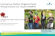 Innovative Public Organic Food Procurement for Youth (iPOPY) · anne-kristin.loes@ bioforsk.no Innovative Public Organic Food Procurement for Youth (iPOPY) innovative Public Organic
