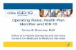 Operating Rules, Health Plan Identifier and ICD-10 · • Medicare Testing- March 2014 Testing Week CMS Internal ICD-10 Testing 8 • Coordination of Benefits (COB) testing with COB