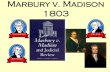 Marbury v. Madison - Mrs. Huffman Government Classhuffgov.weebly.com/.../marbury_vs__madison_ppt_2016.pdfMarbury V. Madison 1803 5. William Marbury (Federalist) was appointed to the