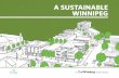 A SuStAinAble Winnipeg - uccrnna.orguccrnna.org/wp-content/uploads/2017/06/58_Winnipeg... · Strategies supporting OurWinnipeg. It is based solidly on the voices of Winnipeggers,
