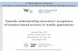 Towards understanding consumers‘ acceptance of location ... · Towards understanding consumers‘ acceptance of location-based services in mobile applications Vatroslav Škare,