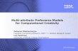 Multi-attribute Preference Models for Computational Creativity 2016.pdf · Utility functions represent preferences under uncertainty ... An Example Copula: Extended Archimedean Copulas