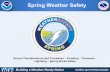Spring Weather Safety · a ridge top. • Stay away from tall, isolated trees or other tall objects. • Stay away from water, wet items ... •Don't touch electrical equipment or