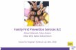 Family First Prevention Services Act€¦ · 12/7/2018  · – Training for child welfare staff and foster parents – Children with special needs receiving adoption services •