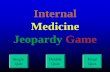 Internal Medicine Jeopardy Game...Jeopardy Game. 100 200 300 400 500 100 200 300 400 500 100 200 300 400 500 100 200 300 400 500 100 200 300 400 500 Doc, I Can’t See!! Dry as Bone