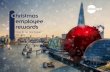 hristmas employee rewards...employee rewards How to go one bigger this year Making your employees feel happy and valued is essential for any organisation that prides itself on looking
