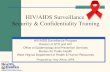 HIV/AIDS Surveillance Security & Confidentiality Training...security training Upon hire and annually thereafter Documented in the employee’s personnel file Non-HIV/AIDS Program staff