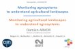 Monitoring agrosystems to understand agricultural ... · are drivers for farming practices 1) To characterize landscape patterns based on farming practices 2) To understand the drivers