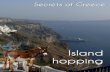 secrets of greece brochure island-hopping...Who we are and what we stand for Secrets of Greece is a tour operator specialized in tailor made holidays for authentic Greece. We like