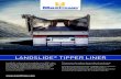 LANDSLIDE TIPPER LINER...LANDSLIDE® TIPPER LINER Landslide® reduces the tip angle by up to 30%* when unloading an end tipper, compared to a tipper with no liner installed, reducing