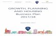 GROWTH, PLANNING AND HOUSING Business Plan 2017/18 · Place Shaping measures its success in delivery, enabled by designing overall programmes, securing investment, bringing together