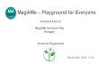 MagikMe Playground for Everyone - Zero Project | For a ... · MagikMe Inclusive Play Inclusive Playgrounds Hungary Feb 23, 2018, ... Product development o involves physiotherapists