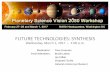 FUTURE TECHNOLOGIES: SYNTHESIS€¦ · FUTURE TECHNOLOGIES: SYNTHESIS Wednesday, March 1, 2017 – 1:00 p.m. Moderator: Tony Freeman Panel Members: Brook Lakew . Jay Falker
