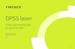 DPSS - Riscure · 2019. 4. 30. · DPSS lasers. Industry grade Instead of using the scientific DPSS laser from InnoLas, we took a laser from their highly reliable industrial range