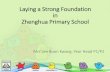 Laying a Strong Foundation in Zhenghua Primary School€¦ · Laying a Strong Foundation in Zhenghua Primary School Mrs Lee Boon Kwang, Year Head P1/P2. Aim of Primary Education To