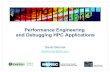 Performance Engineering and Debugging HPC Applications · HPC Tool Topics • CPU and memory usage – FLOP rate – Memory high water mark • OpenMP – OMP overhead – OMP scalability
